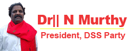 Dr. N Murthy | President, DSS Party.